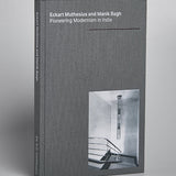 Eckart Muthesius & Manik Bagh -  Pioneering Modernism in India